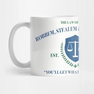 Law Office Robbem, Stealem & Cheatum Mug